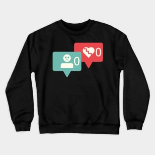 No Likes and Followers? It´s Ok! Crewneck Sweatshirt